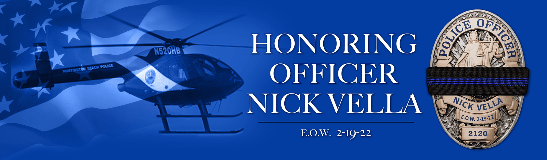 Honoring Huntington Beach Police Officer Nick Vella Honoring Huntington Beach Police Officer Nick Vella