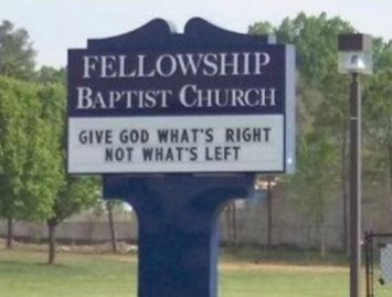 Fellowship Baptist Church sign reads “Give God what’s right, not what’s left.”