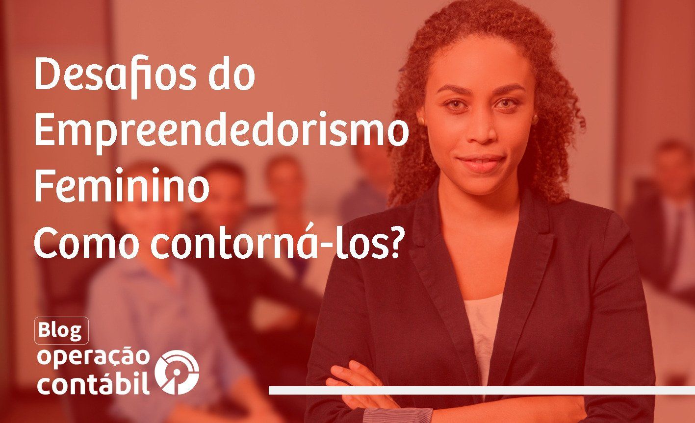 Desafios do empreendedorismo feminino Desafios do empreendedorismo feminino