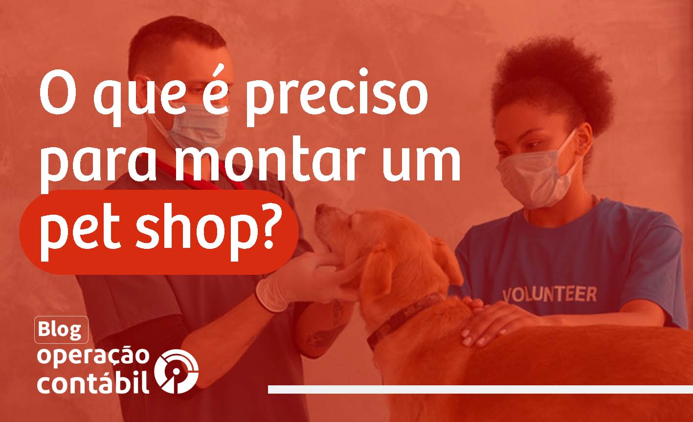 O que é preciso para montar um pet shop O que é preciso para montar um pet shop