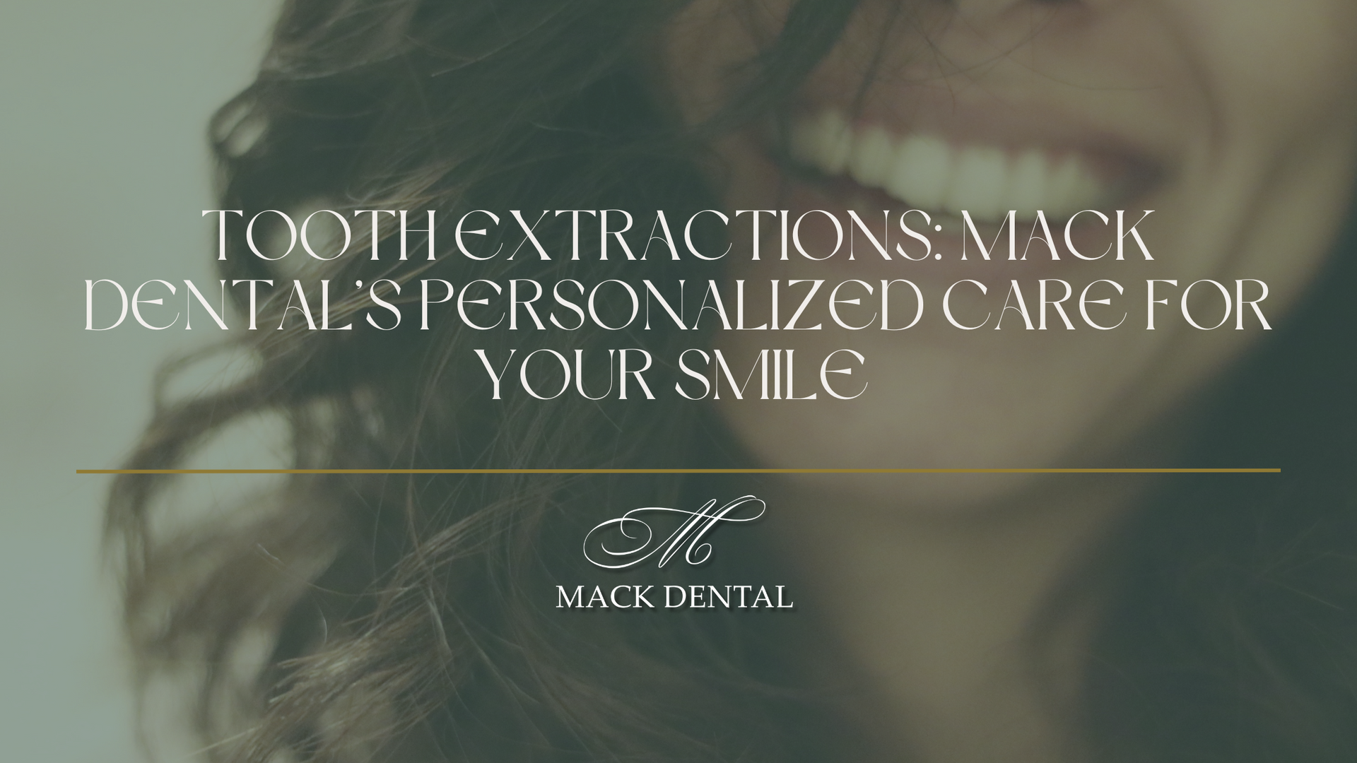 A woman is smiling with the words tooth extractions mack dental personalized care for your smile