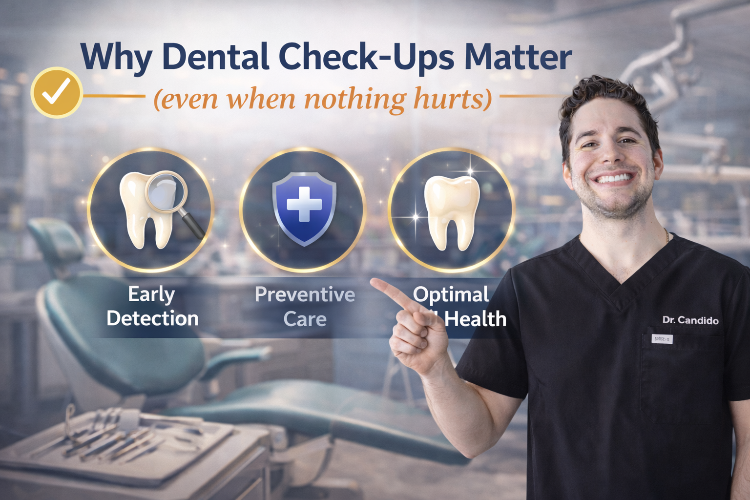 Dentist points to icons for dental check-up benefits: early detection, preventive care, and optimal health.