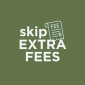 Green text reading “SKIP EXTRA FEES” above a hand tapping a button icon