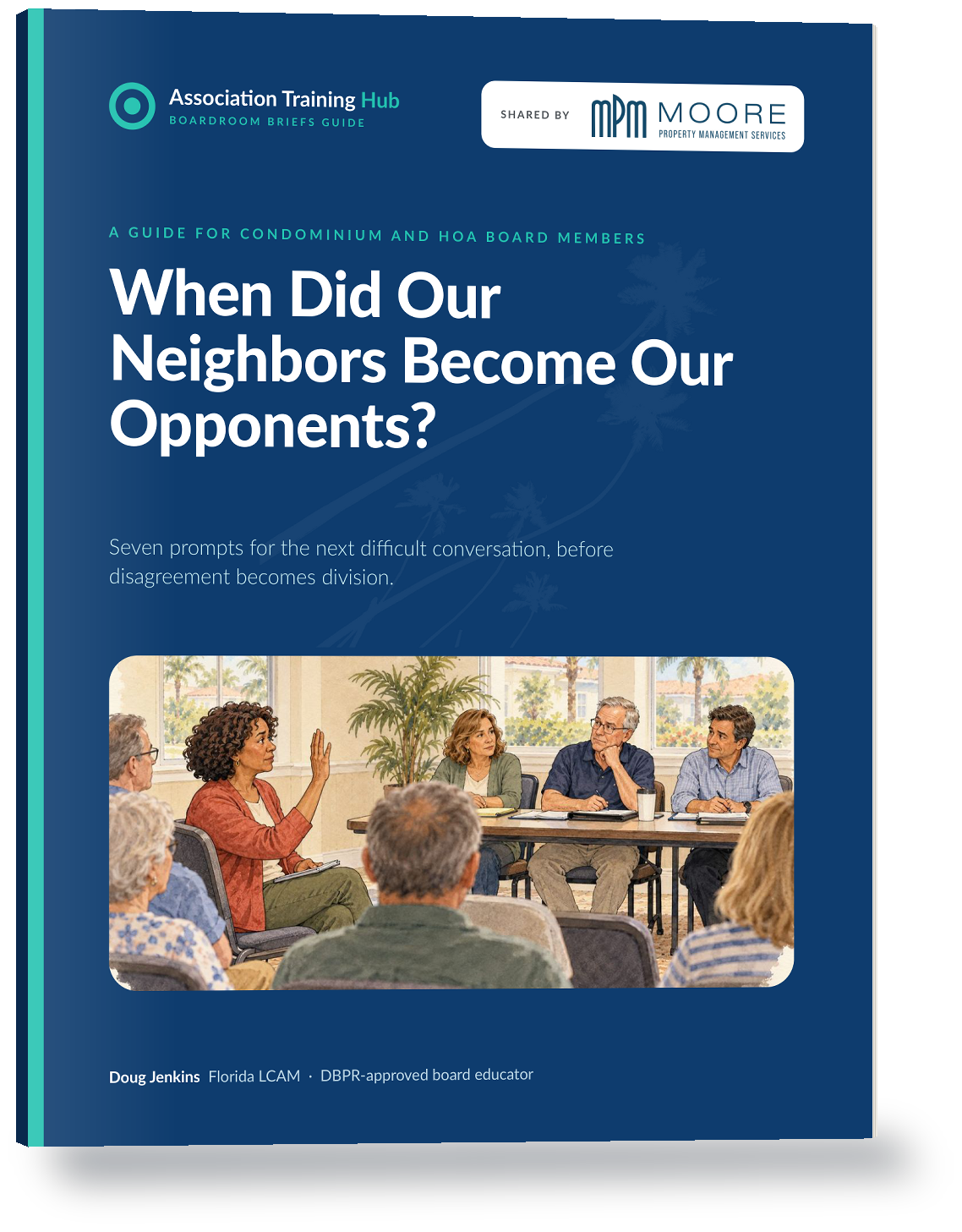 Cover of the free board guide When Did Our Neighbors Become Our Opponents, shared by Moore Property Management