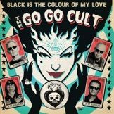 The go go cult black is the colour of my love album cover