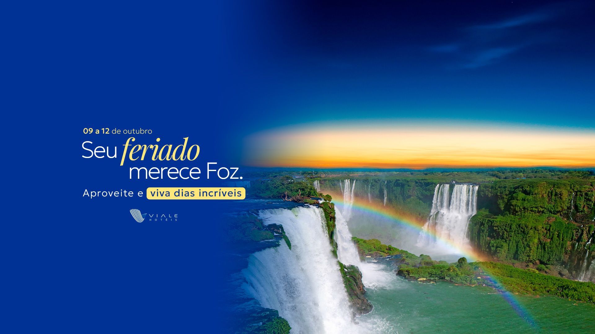 Promotional banner with waterfall and sunset; text says “Seu feriado merece Foz” and travel details.