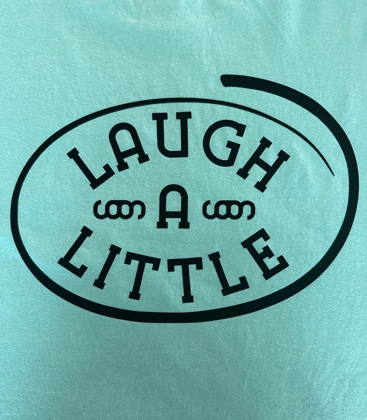 Laugh A Little- Women's- TB