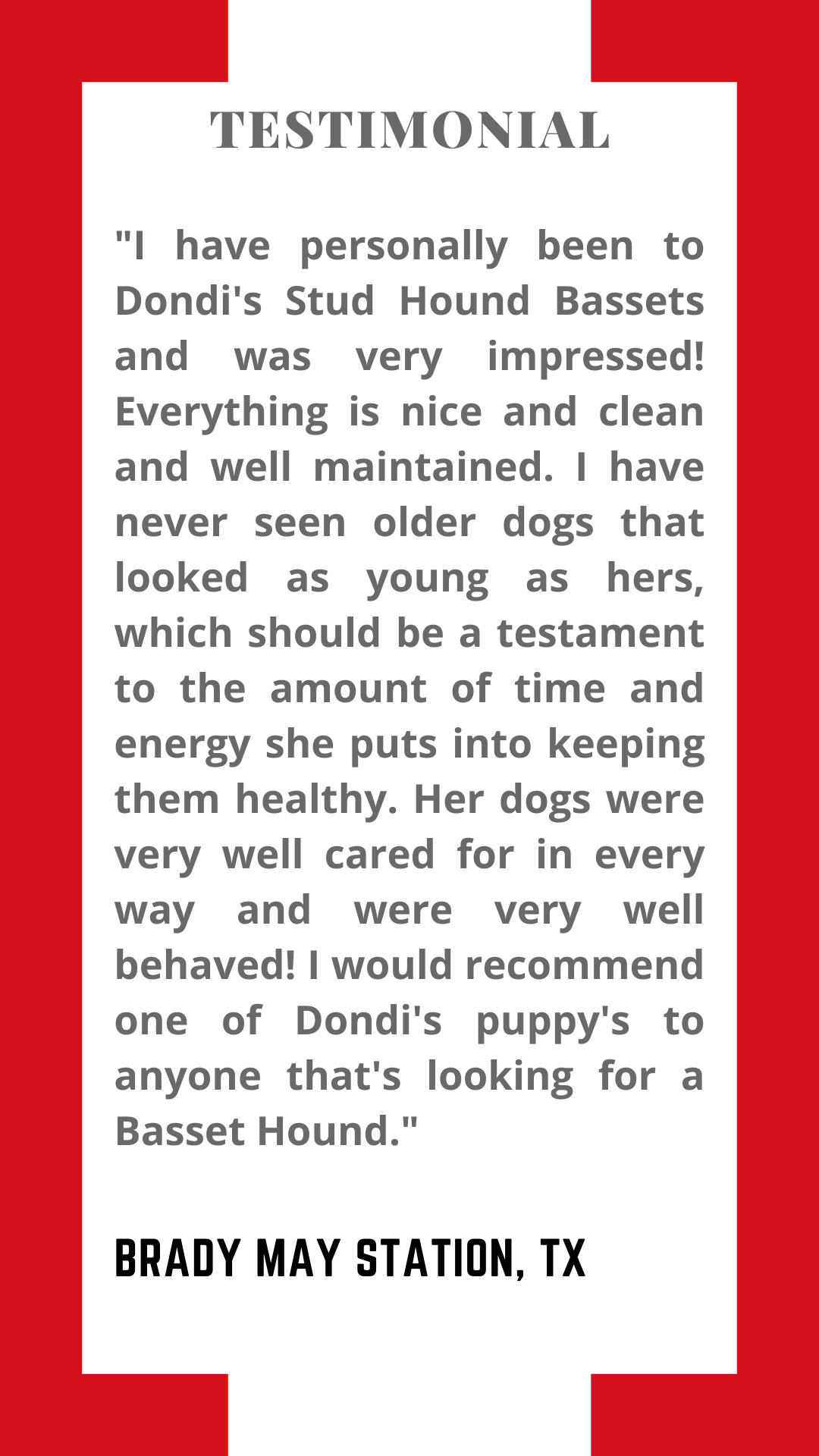 A testimonial from a person who has personally been to dondi 's stud hound basset hound and was very impressed.