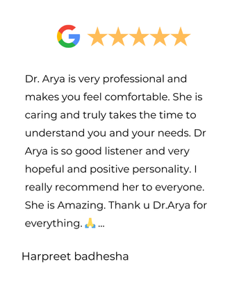 Google review with five stars praising Dr. Arya's professionalism, care, and positive attitude.