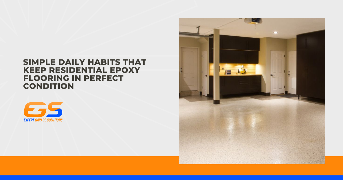 Simple Daily Habits That Keep Residential Epoxy Flooring in Perfect Condition