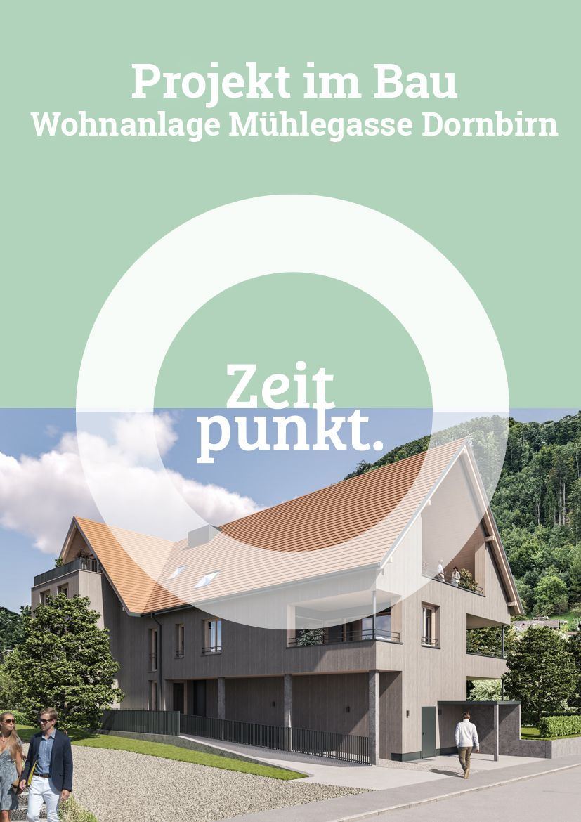 Im Bau Wohnanlage Mühlegasse Dornbirn, ZEITPUNKT GU GmbH