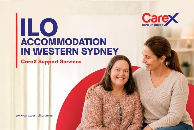 ILO accommodation in Western Sydney – CareX personalised supported living