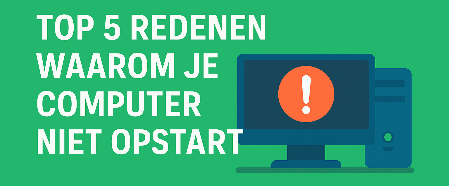 Top 5 redenen waarom je computer niet opstart
