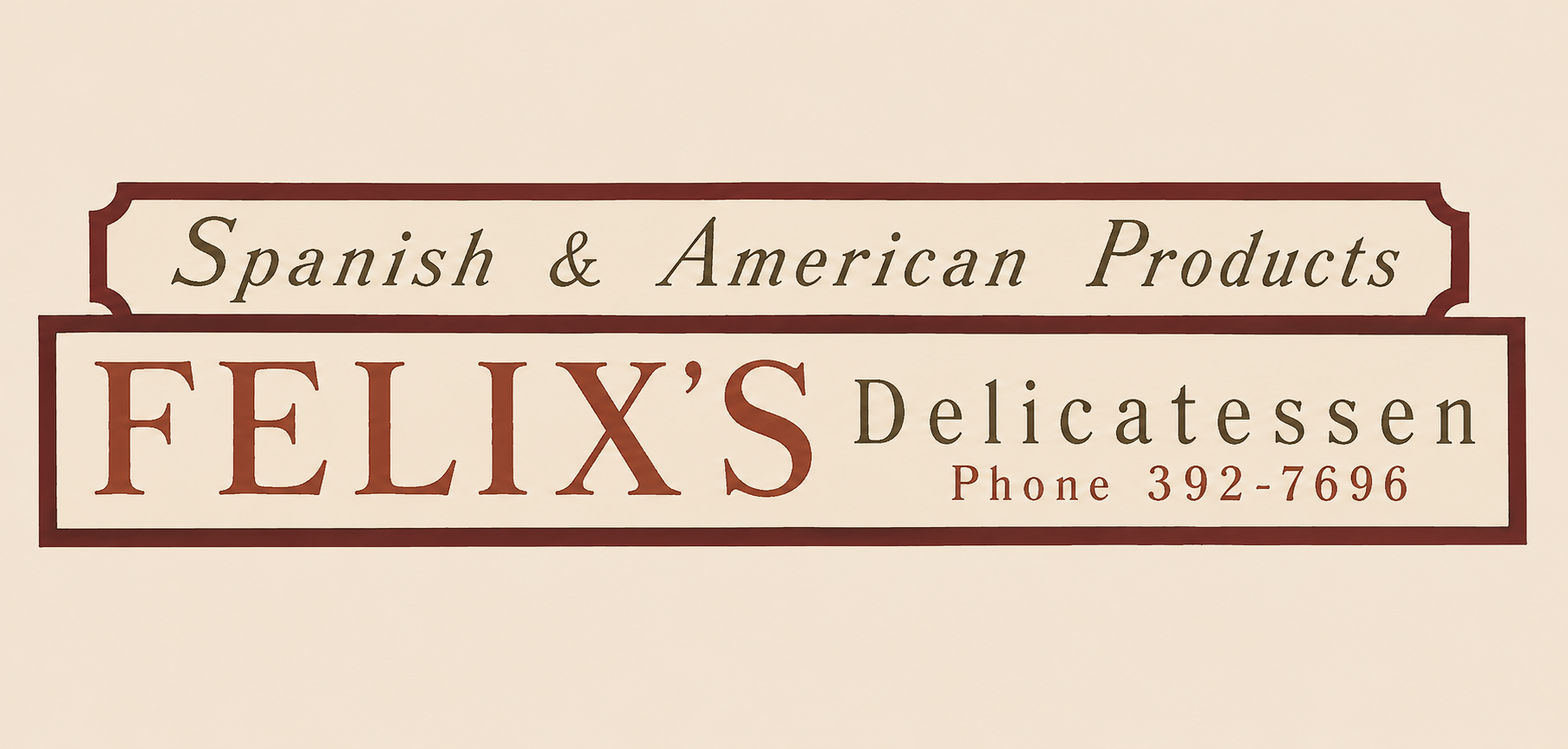 Vintage sign for Felix's Delicatessen, with “Spanish & American Products” and phone number
