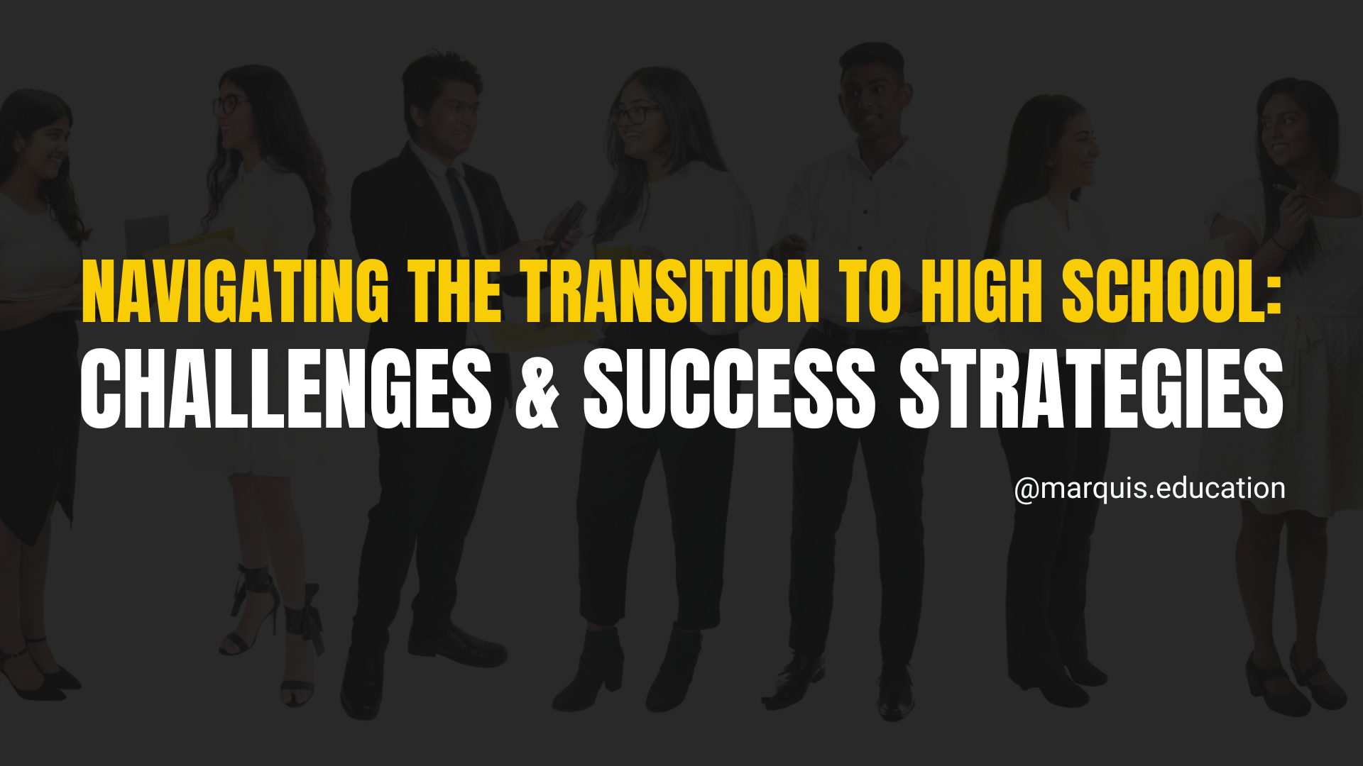 Title slide : “Navigating the Transition to High School: Challenges & Success Strategies”