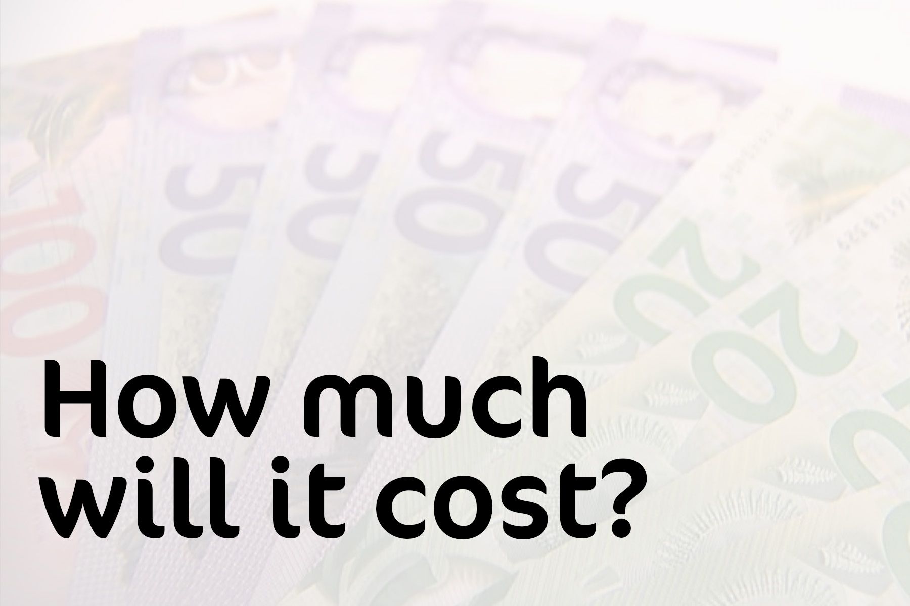 A pile of money with the words how much will it cost