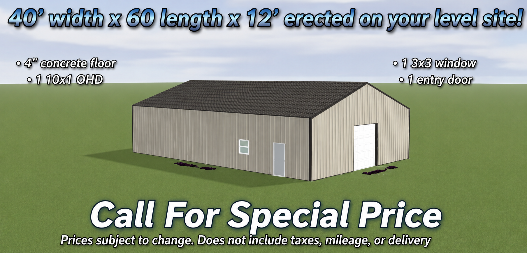 Render of a 40'x60'x12' metal building with a concrete floor, one door, one window, and a 10'x10' door for $43,500.
