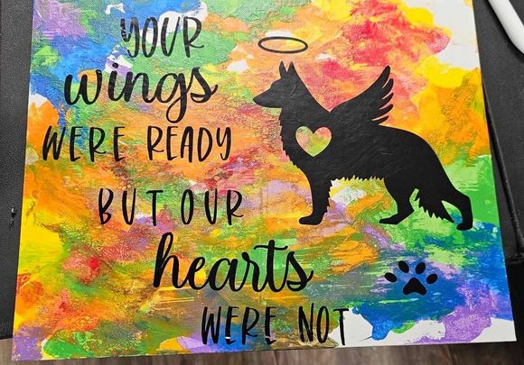 A rainbow painting that says your wings were ready but our hearts were not.