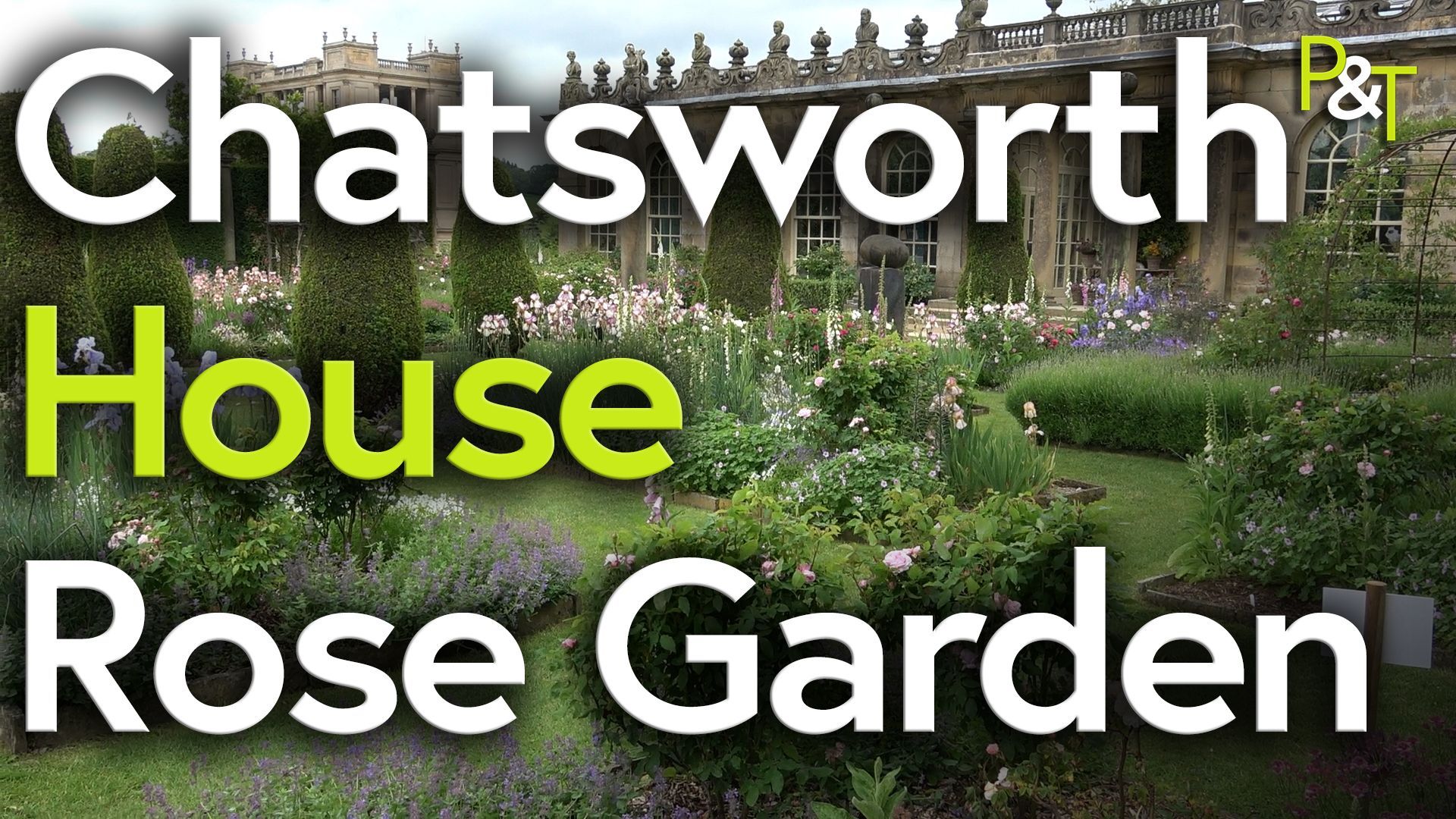 an English country garden with grass and flower beds and in the distance, the windows of a stone building. Over the top the words Chatsworth House Rose Garden in green and white.