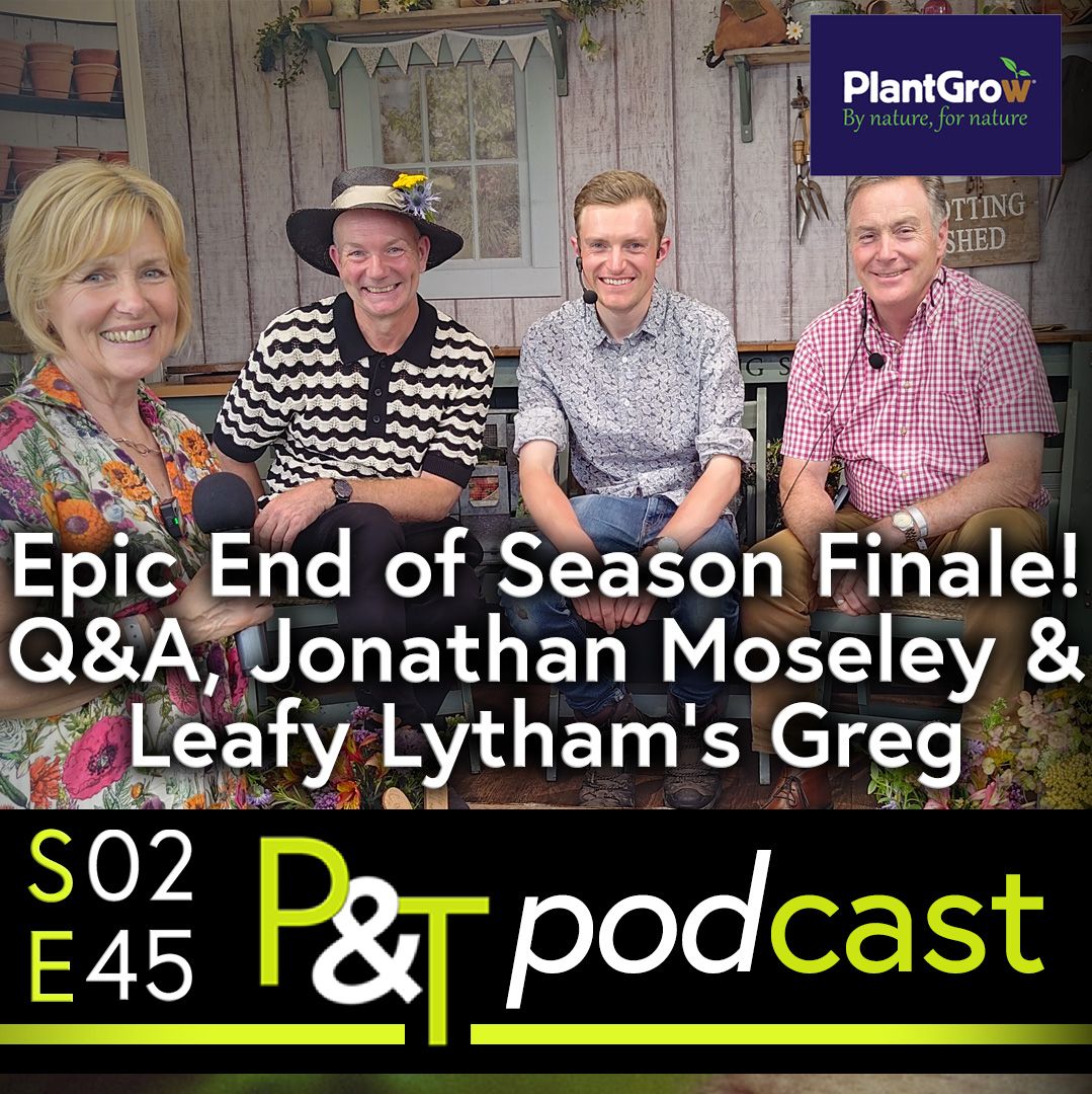 Jill Fish stands with a microphone on the left of the frame - behind in a row sat on three chairs on the Potting Shed Stage at the Chorley Flower Show are Jonathan Moseley, Greg Anderton and Martin Fish. The text Epic End of Season Finale Q&A Jonathan Moseley and Leafy Lythams Greg and the PT logo and episode details
