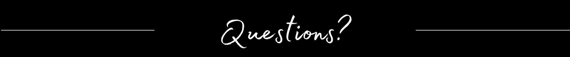 Handwritten white word “Questions?” on a dark background with thin horizontal lines on both sides