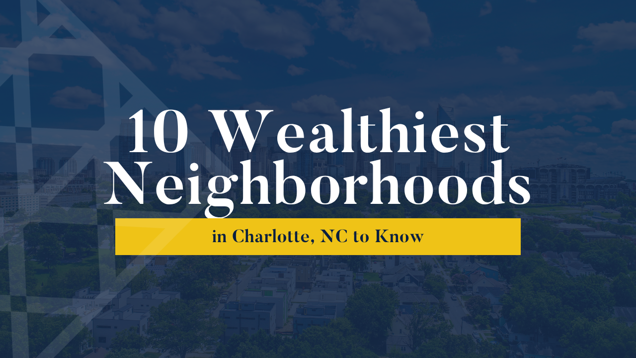 Title slide reading “10 Wealthiest Neighborhoods in Charlotte, NC to Know” over a blue cityscape background.