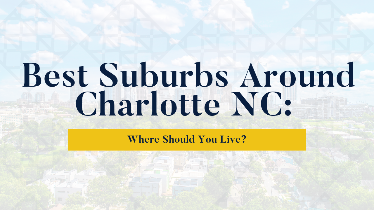 Title slide: “Best Suburbs Around Charlotte NC” with yellow banner reading “Where Should You Live?”
