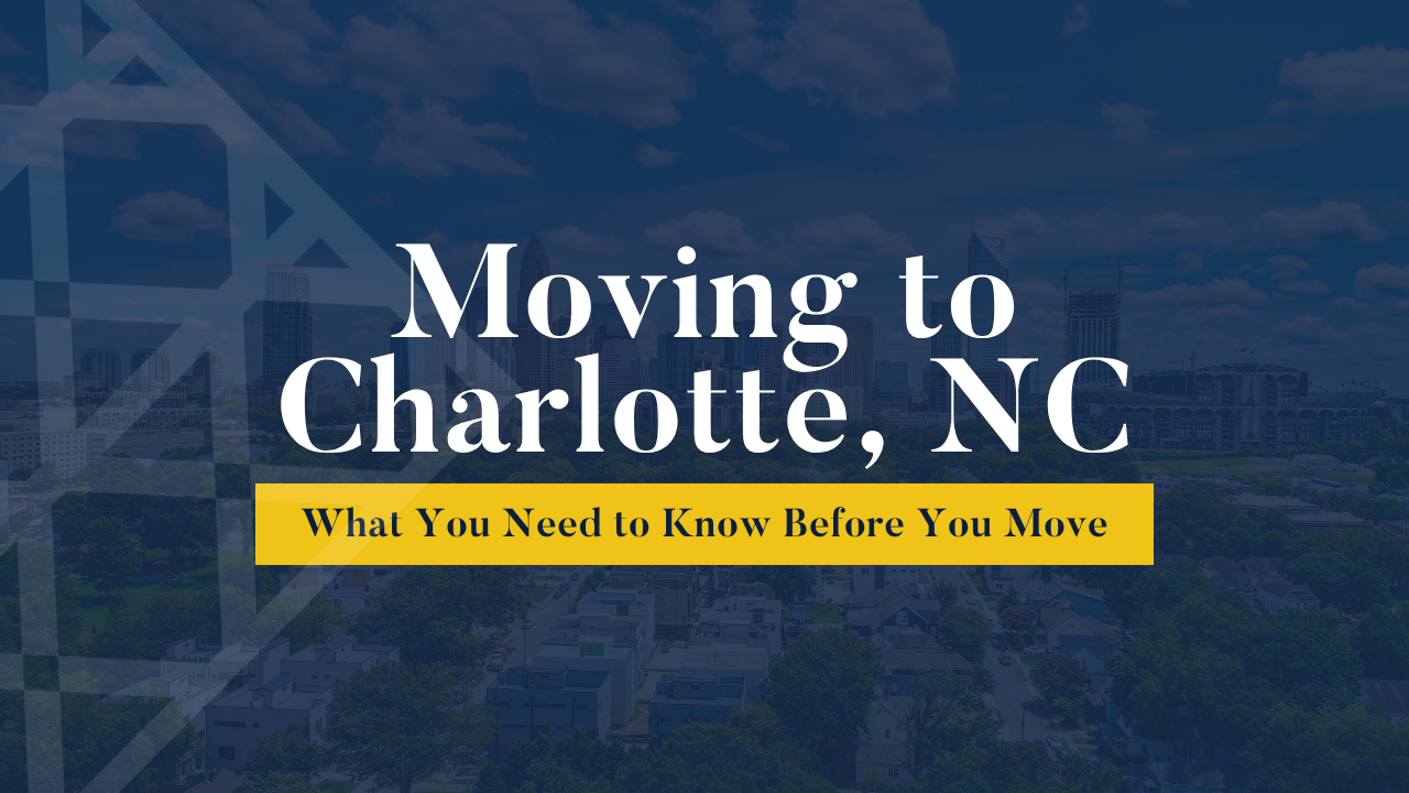Aerial view of Charlotte, NC skyline with text reading “Moving to Charlotte What Homebuyers Need to 