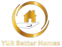 YUR Better Homes