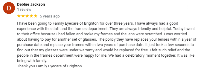 Review of Family Eyecare of Brighton. Customer says glasses were replaced for free.