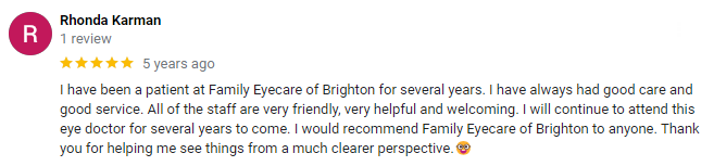 Review of Family Eyecare of Brighton: Rhonda Karmon gives 5 stars and recommends the eye doctor.