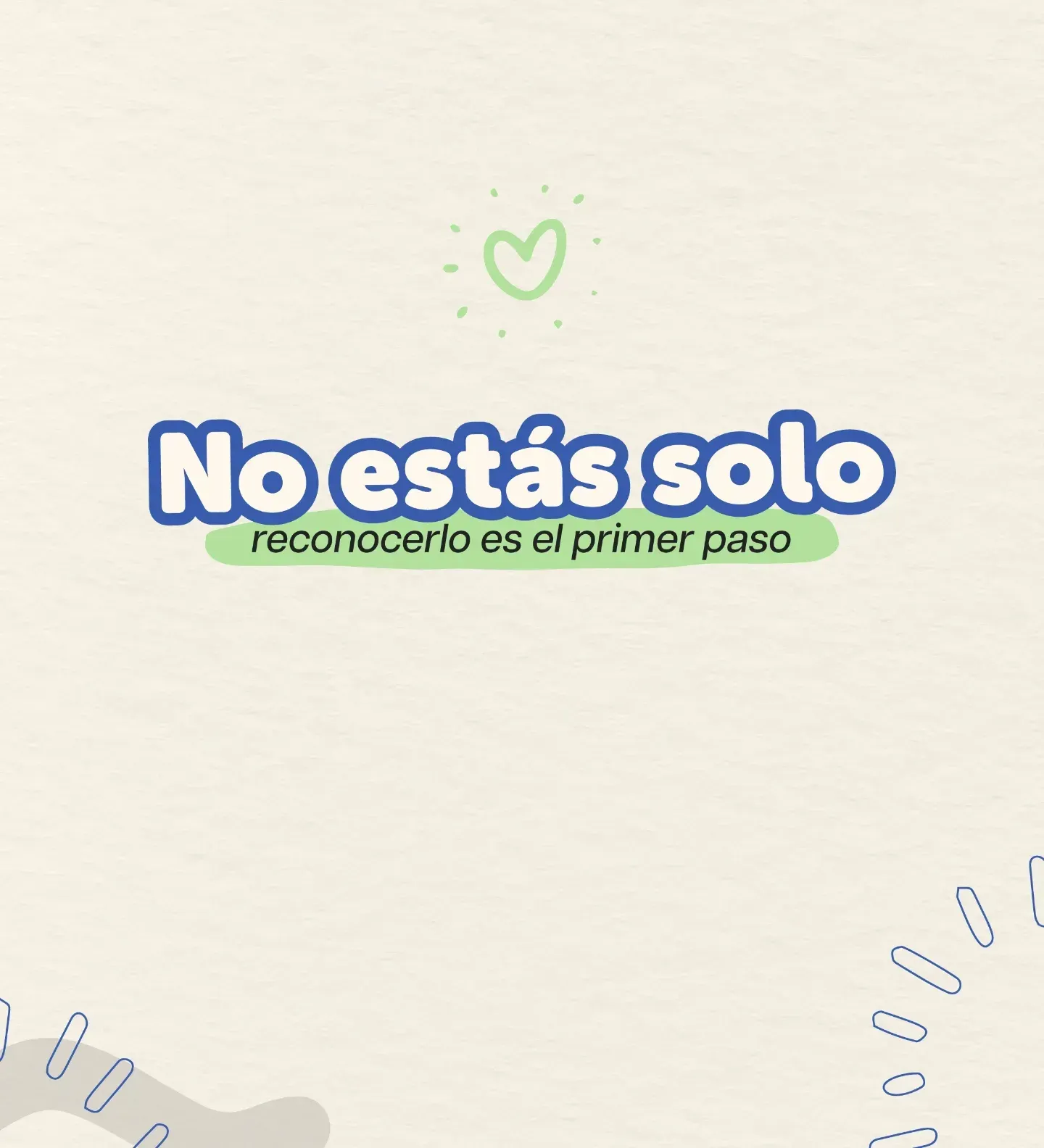 Mensaje “No estás solo” en azul y verde con un pequeño corazón sobre un fondo beige.