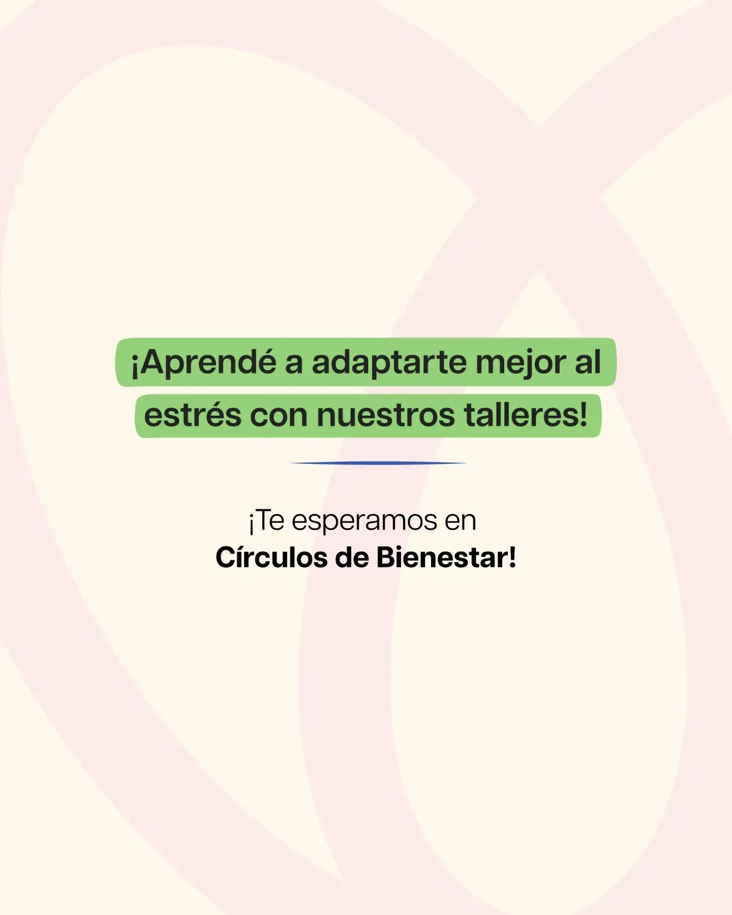 Texto promocional en fondo crema con corazones rosados: “¡Aprendí a adaptarte mejor al estrés con nuestros talleres!”