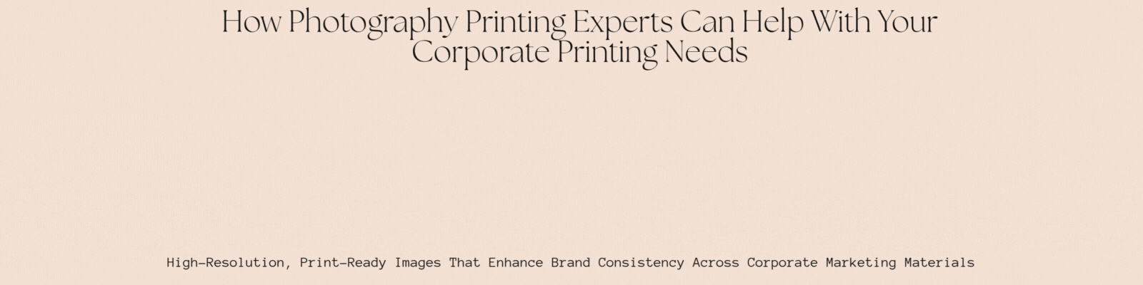 How Photography Printing Experts Can Help with Your Corporate Printing Needs  Blog Annex Photo Toronto