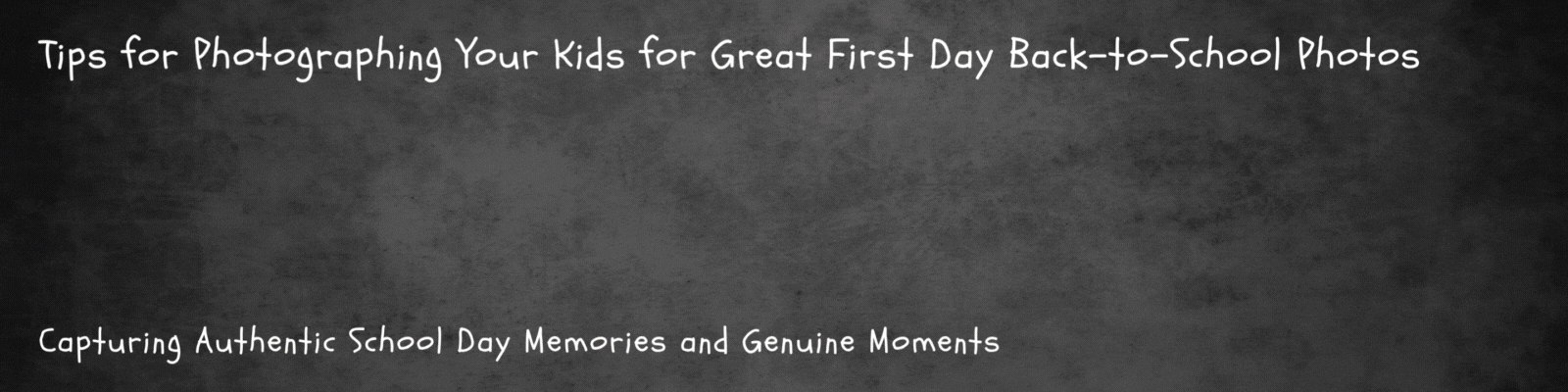 Tips for Photographing Your Kids for Great First Day Back-to-School Photos | Annex Photo by Fujifilm Toronto Canada Blog Banner