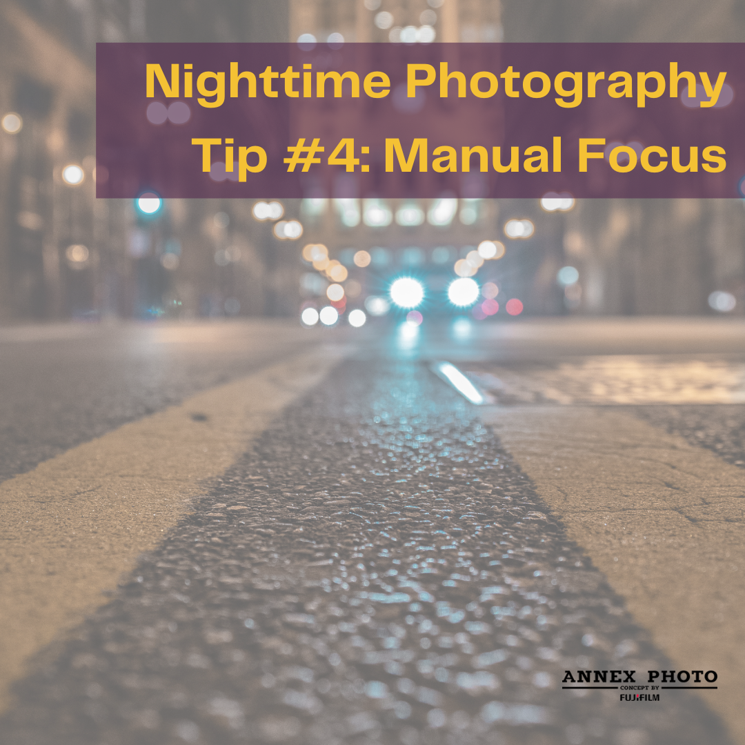 Nighttime Photography Tips and Tricks Blog 4. Use Manual Focus  | Annex Photo by Fujifilm Toronto Canada 