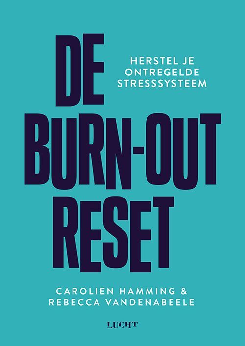 Carolien Hamming / Rebecca Vandenabeele De Burn-out Reset