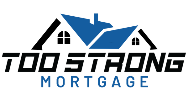 TOO STRONG Mortgage logo