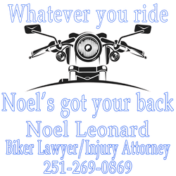 Motorcycle graphic with the text "Whatever you ride Noel's got your back." Below is "Noel Leonard, Biker Lawyer/Injury Attorney 251-269-0869."