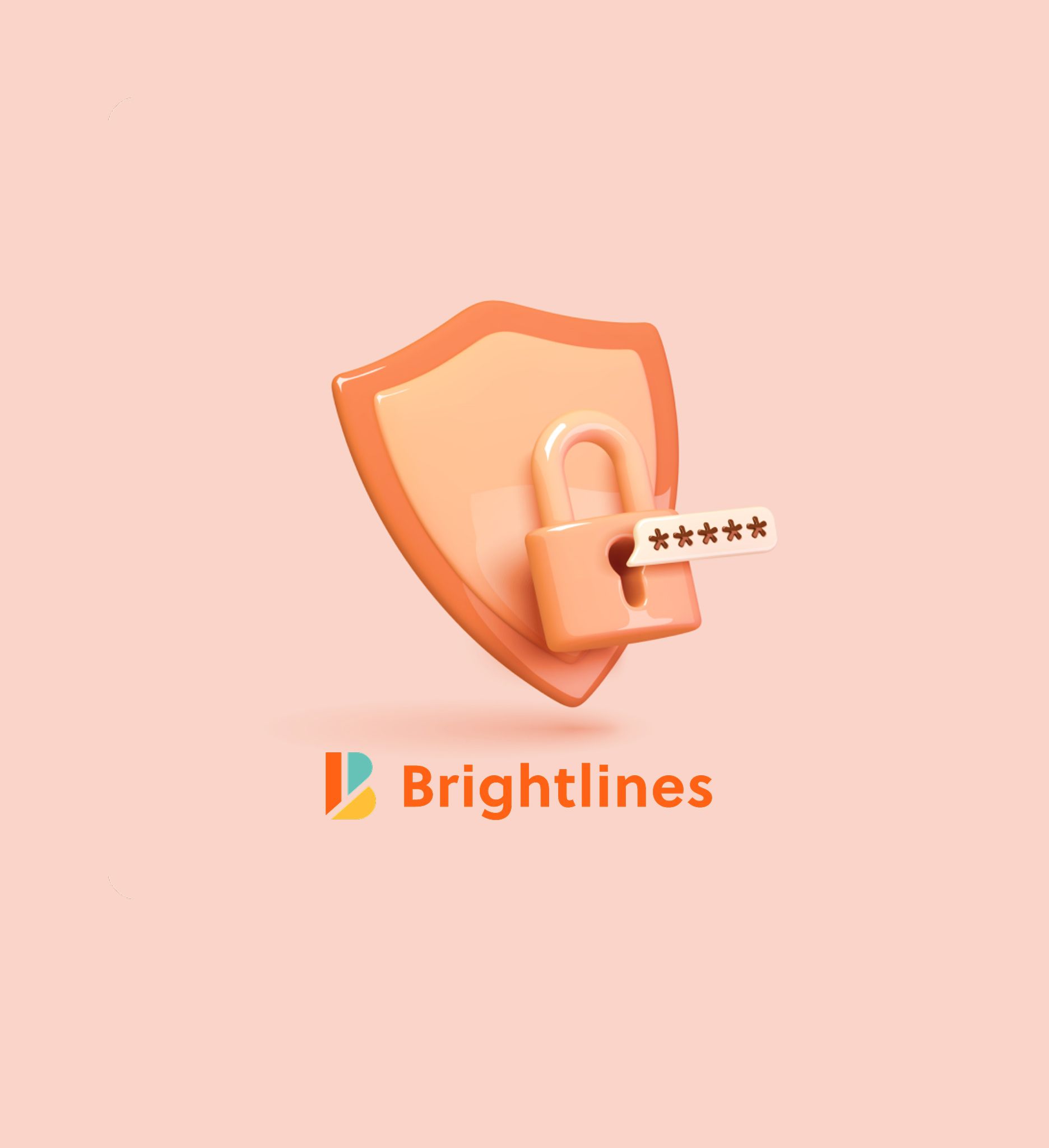 A peach-colored shield with a lock, indicating security, with the Brightlines logo below.