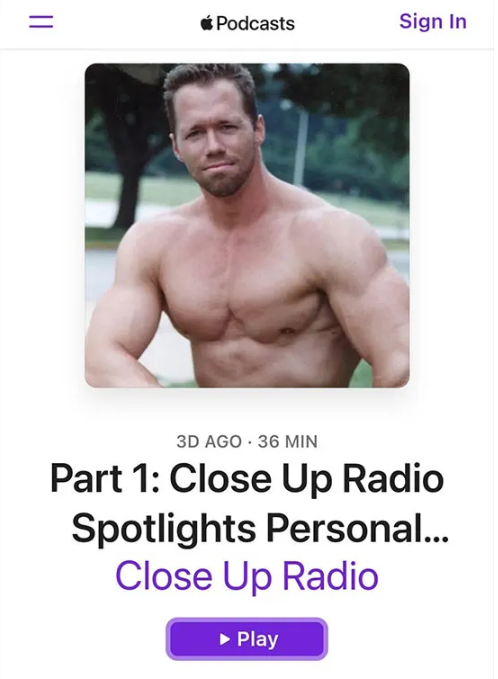 A picture of a shirtless man on a podcast called close up radio