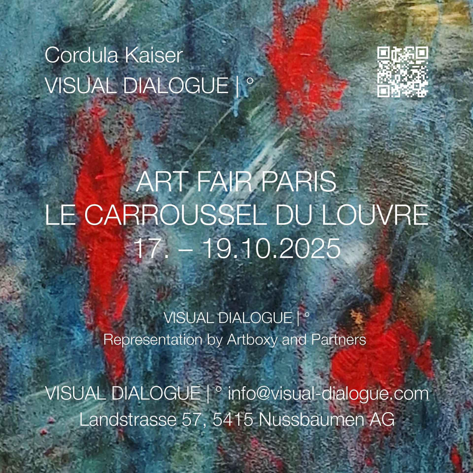 CORDULA KAISER: VISUAL DIALOGUE | ° ART FAIR LE CARROUSSEL DU LOUVRE | PARIS 17. – 19.10.2025 CORDULA KAISER: VISUAL DIALOGUE | °
ART FAIR LE CARROUSSEL DU LOUVRE | PARIS 17. – 19.10.2025