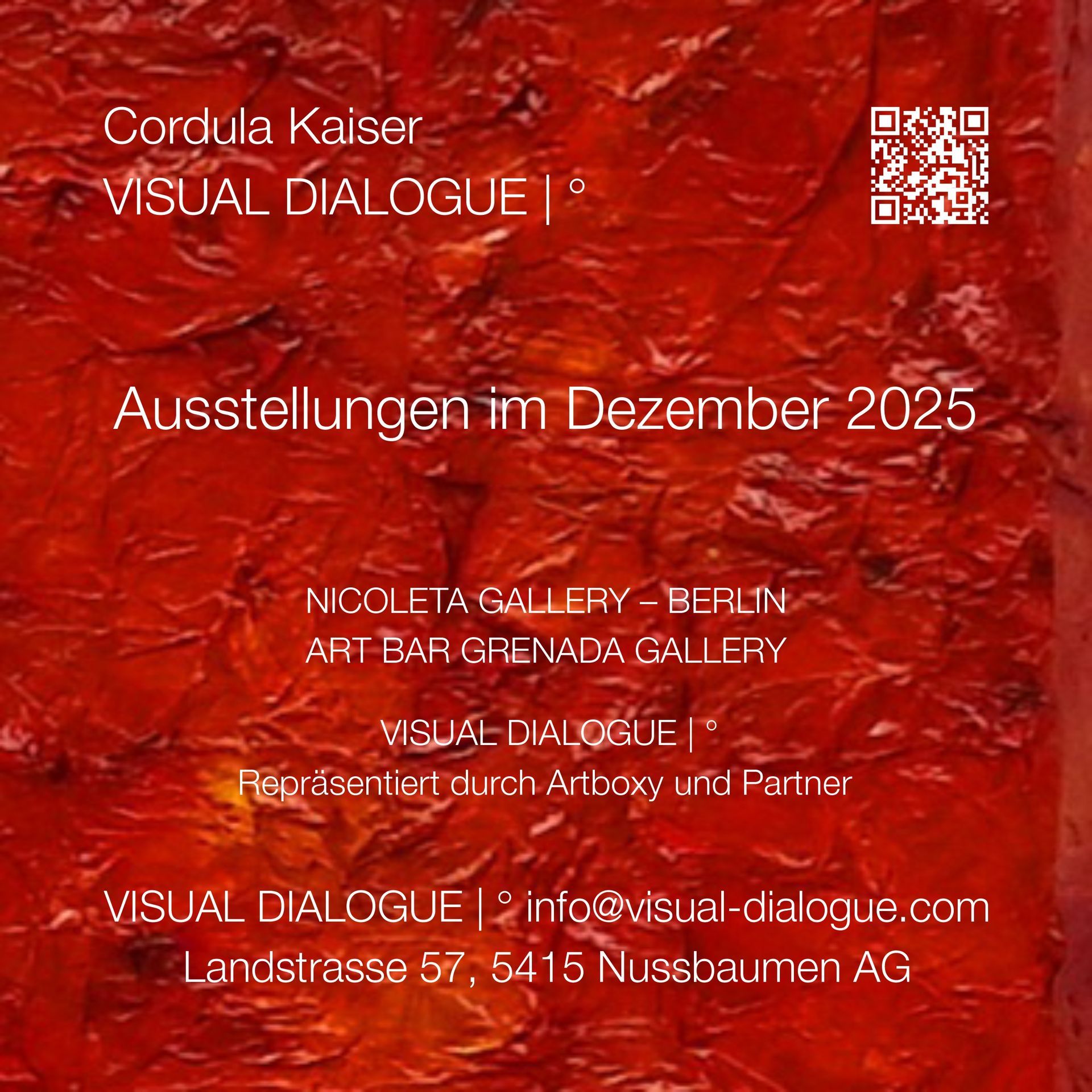 CORDULA KAISER: VISUAL DIALOGUE | °
Ausstellungen im Dezember 2025
NICOLETA GALLERY – BERLIN | ART BAR GRENADA GALLERY
Repräsentation durch ARTBOX.GROUPS, Schweiz.
