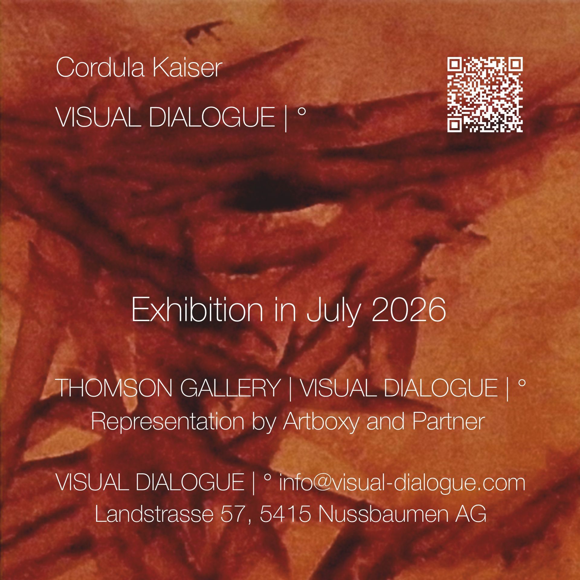 © CORDULA KAISER: VISUAL DIALOGUE | ° Exhibitions in July 2026
THOMSON GALLERY in Zug and at VISUAL DIALOGUE | ° Nussbaumen AG, Switzerland