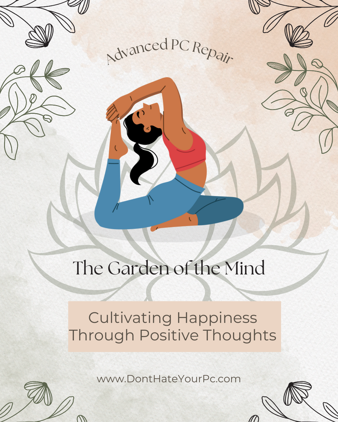 The garden of the mind cultivating happiness through positive thoughts