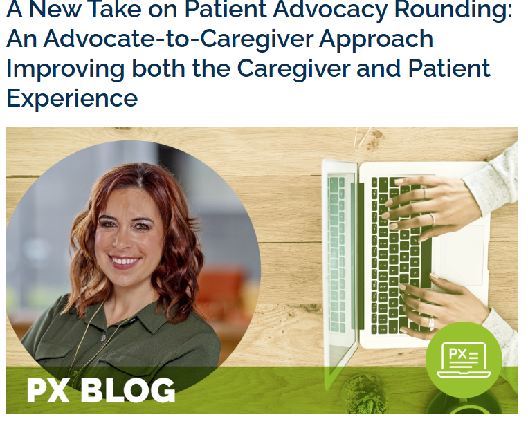 A New Take on Patient Advocacy Rounding: published for The Beryl Institute