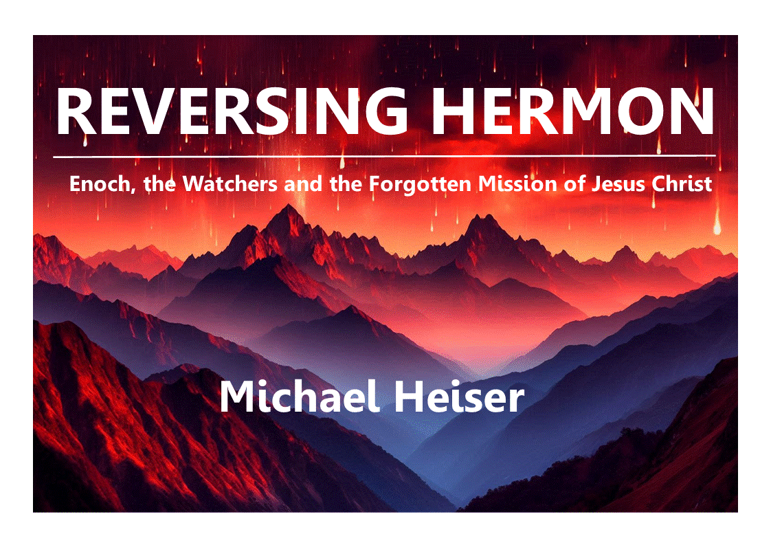 My Jesus
Reversing Hermon
Michael Heiser
Enoch
Book of Enoch
The Watchers in the Bible
Nephilim