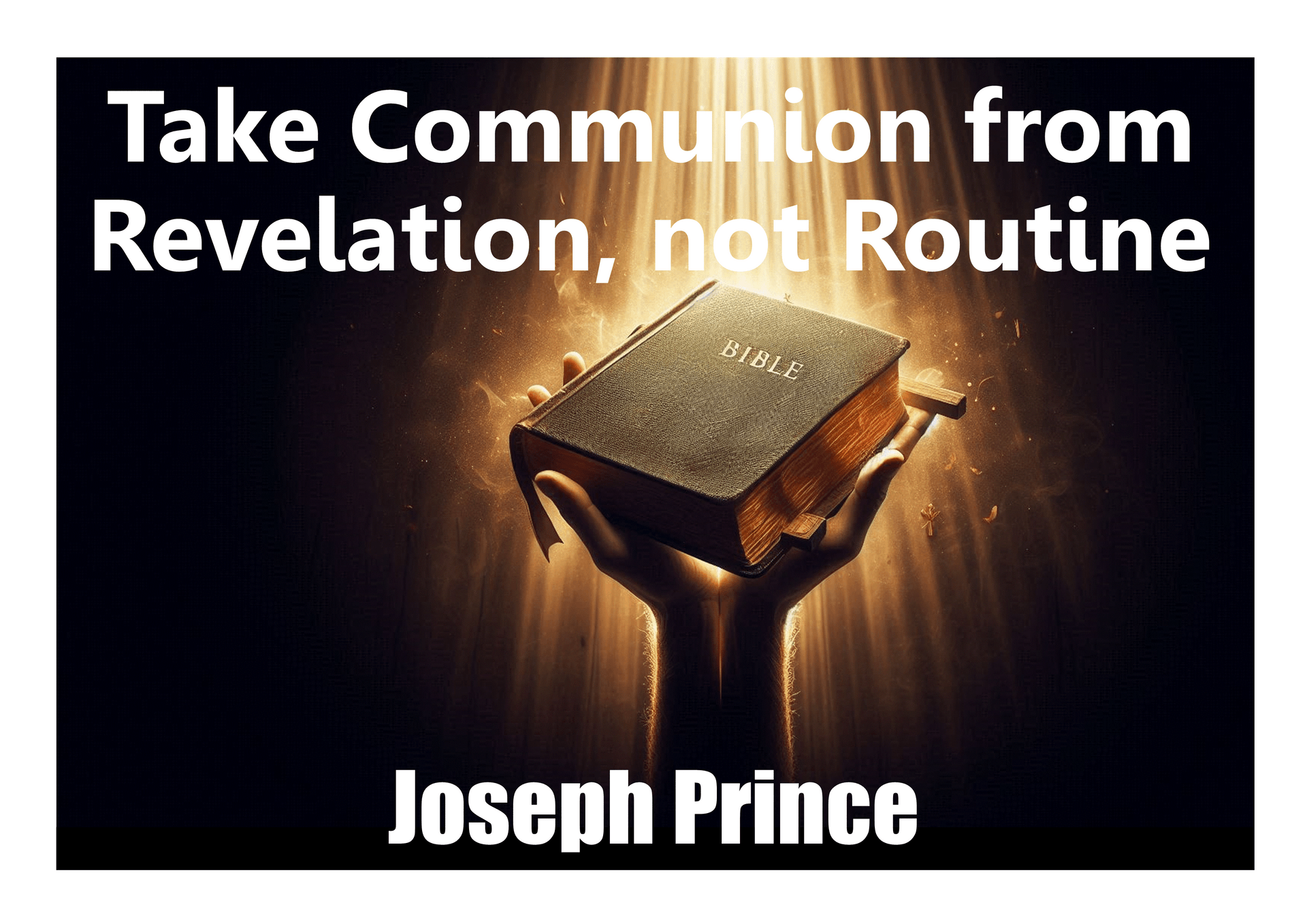 My Jesus
Joseph Prince
Take Communion from Revelation and Not Routine