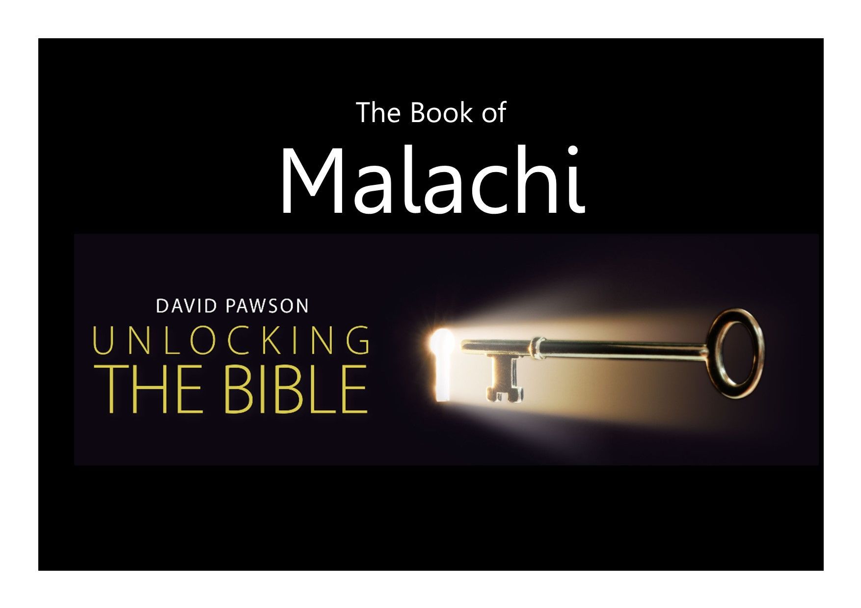 Unlocking the Bible Series with David Pawson Malachi