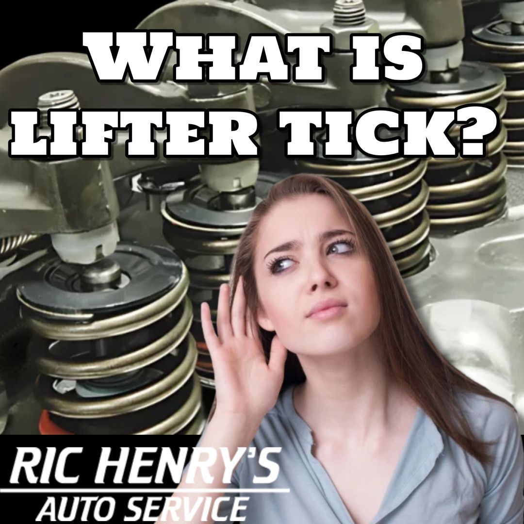 That Annoying Ticking Sound: Lifter Tick Explained | Ric Henry Auto Service